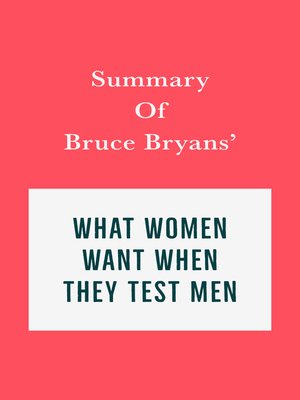 cover image of Summary of Bruce Bryans' What Women Want When They Test Men